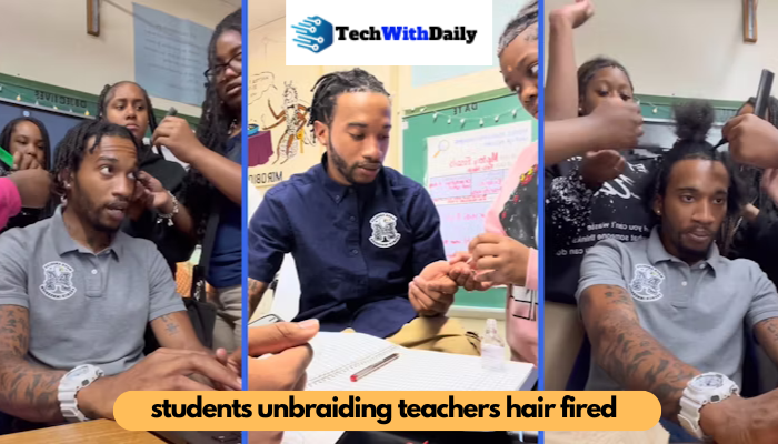 Students Unbraiding Teachers Hair Fired: What Happened?