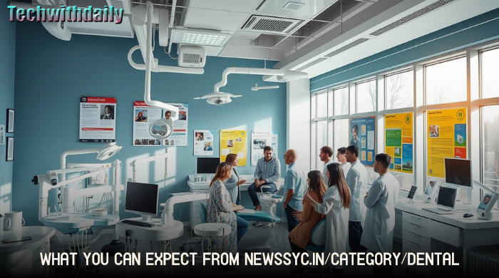 What You Can Expect from Newssyc.in/category/dental