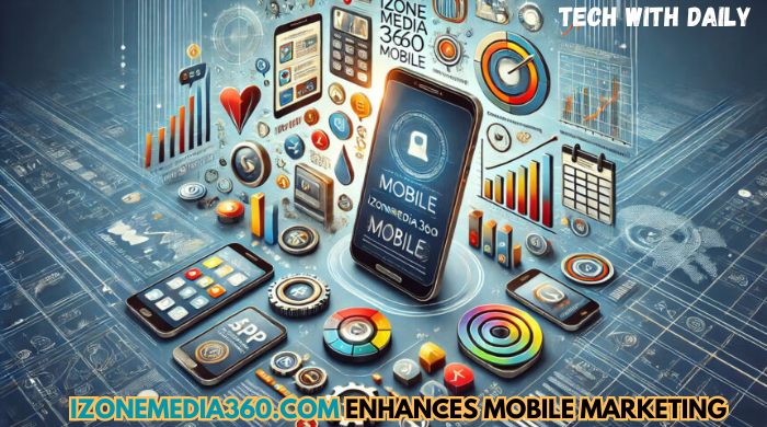 How iZoneMedia360.com Enhances Mobile Marketing Strategies