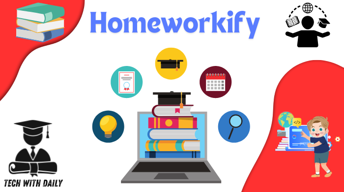 Homeworkify: Everything You Need to Know in 2024